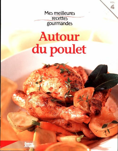Autour du poulet - Inconnu -  Mes meilleures recettes gourmandes - Livre