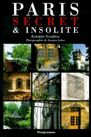 Livrenpoche : Paris secret et insolite - Rodolphe Trouilleux - Livre