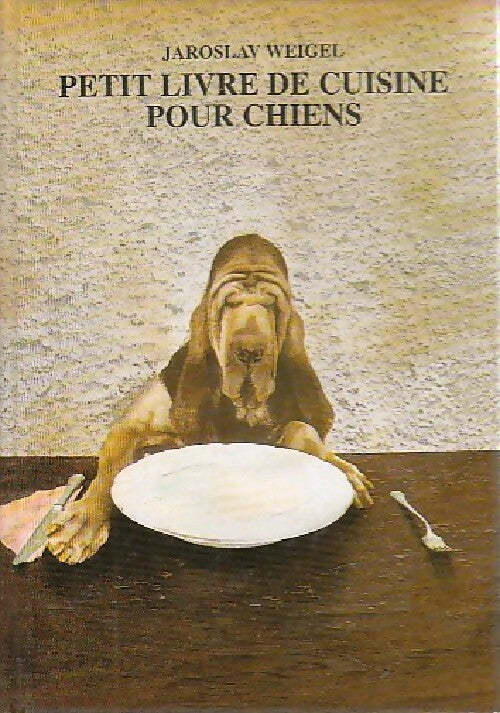 Livrenpoche : Petit livre de cuisine pour chiens - Jaroslav Weigel - Livre