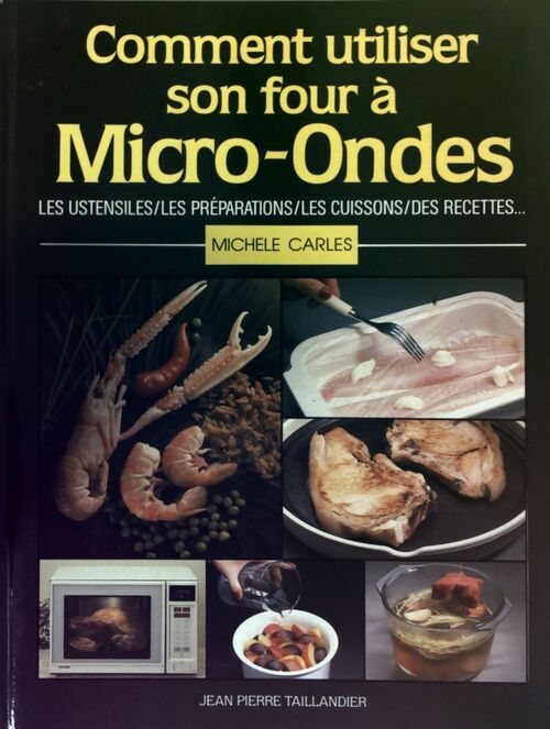Livrenpoche : Comment utiliser son four à micro-ondes - Michele Carles - Livre