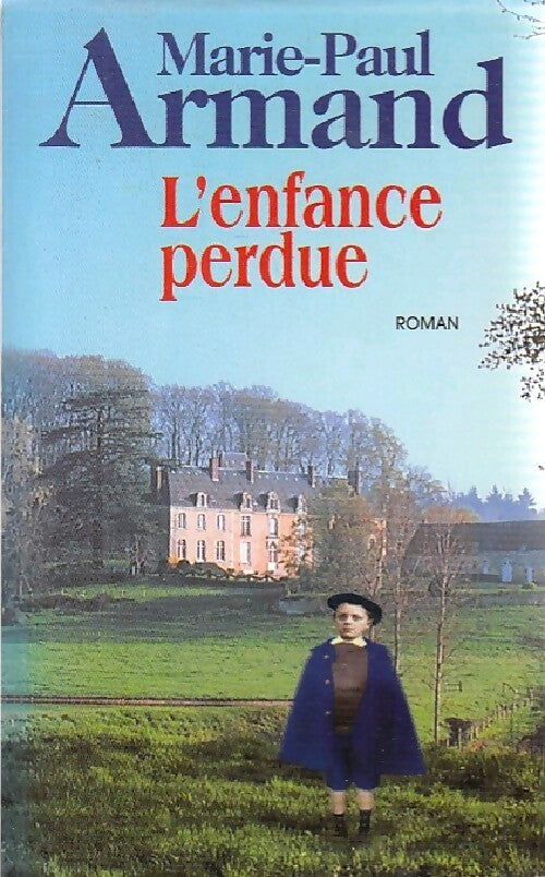 Livrenpoche : L'enfance perdue - Marie-Paul Armand - Livre