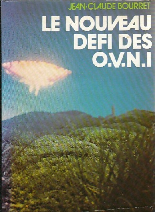 Livrenpoche : Le nouveau défi des OVNI - Jean-Claude Bourret - Livre