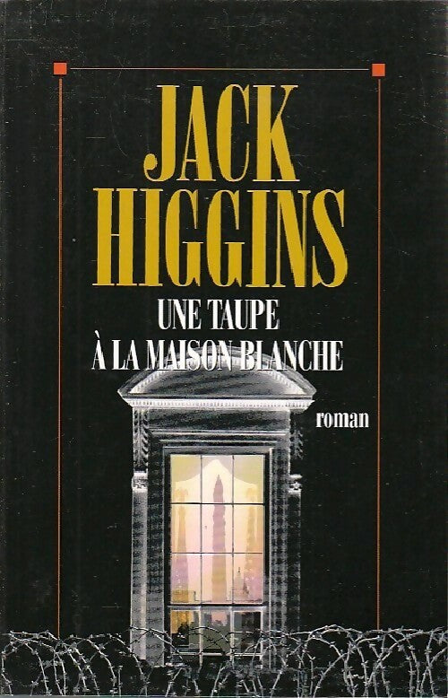 Une taupe à la Maison-Blanche - Jack Higgins -  Le Grand Livre du Mois GF - Livre