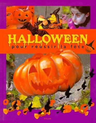 Halloween. Pour réussir la fête - Frédérique Crestin-Billet -  Solar GF - Livre