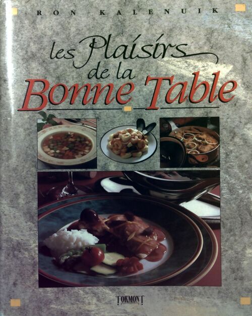 Livrenpoche : Les plaisirs de la bonne table - Ron Kalenuik - Livre
