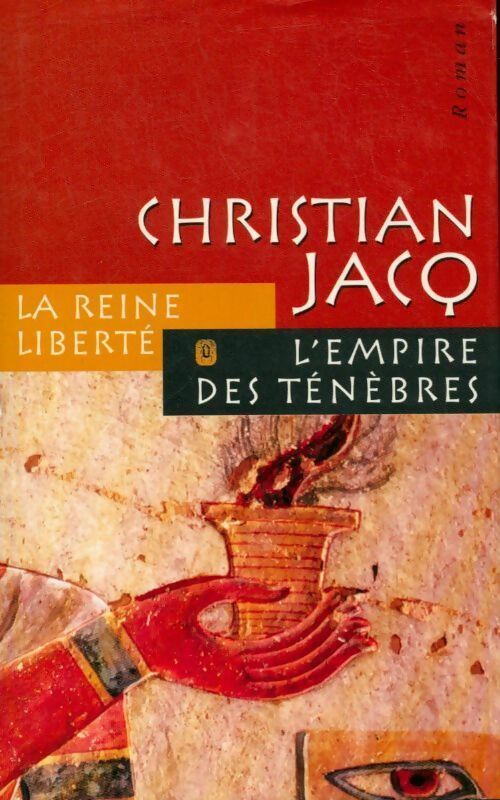 Livrenpoche : La Reine liberté Tome I : L'empire des ténèbres - Christian Jacq - Livre