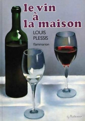 Le vin à la maison - Louis Plessis -  Flammarion GF - Livre
