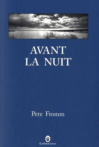 Livrenpoche : Avant la nuit - Pete Fromm - Livre