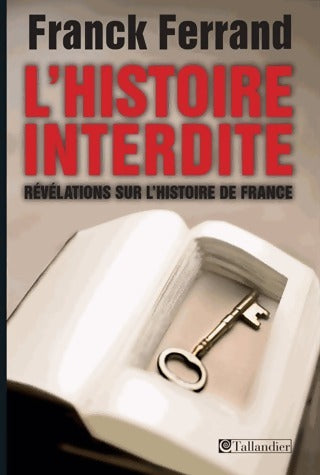 Livrenpoche : L'histoire interdite - Franck Ferrand - Livre