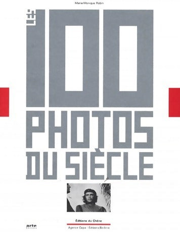 Livrenpoche : Les 100 photos du siècle - Marie-Monique Robin - Livre