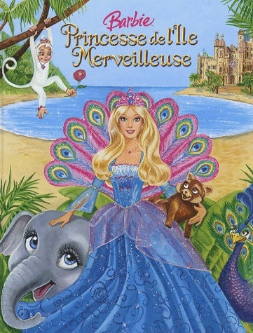 Livrenpoche : Barbie, princesse de l'île merveilleuse - Mary Man-Kong - Livre