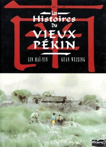Livrenpoche : Les histoires du vieux Pékin Tome II - Lin Haï-Yin - Livre