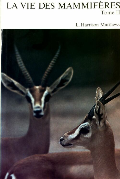Livrenpoche : La grande encyclopédie de la nature Tome XVI : La vie des mammifères Tome II - L. Harrison Matthews - Livre