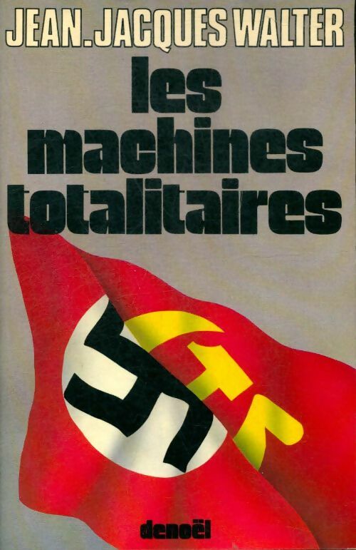 Livrenpoche : Les machines totalitaires - Jean-Jacques Walter - Livre