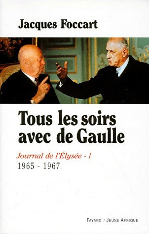 Livrenpoche : Journal de l'Elysée Tome I : Tous les soirs avec de Gaulle (1965-1967) - Jacques Foccart - Livre