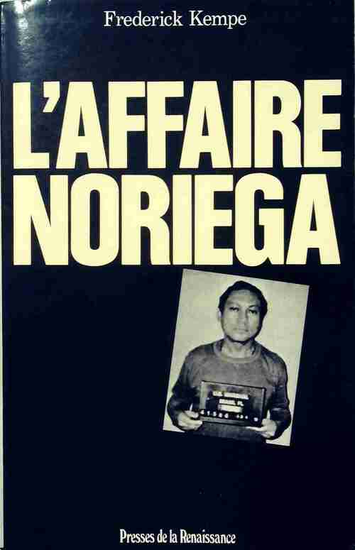 Livrenpoche : L'affaire Noriega - Frederick Kempe - Livre