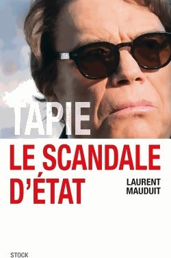 Tapie, le scandale d'Etat - Laurent Mauduit -  Stock GF - Livre
