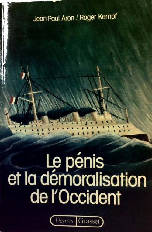 Livrenpoche : Le pénis et la démoralisation de l'Occident - Jean-Paul Aron - Livre