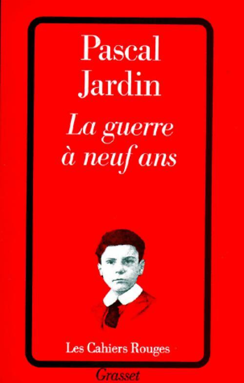 La guerre à neuf ans - Pascal Jardin -  Les Cahiers Rouges - Livre