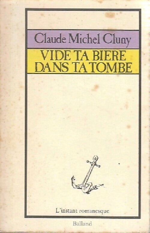 Vide ta bière dans ta tombe - Claude Michel Cluny -  L'instant romanesque - Livre