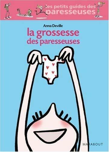 Livrenpoche : La grossesse des paresseuses - Anna Deville - Livre