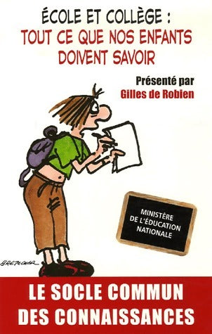 Livrenpoche : Ecole et collège : Tout ce que nos enfants doivent savoir - Gilles De Robien - Livre