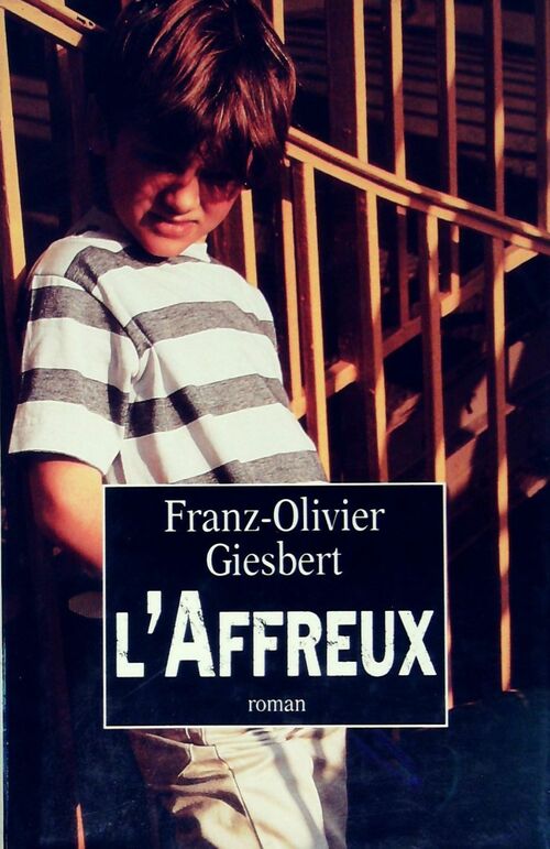 L'affreux - Franz-Olivier Giesbert -  Le Grand Livre du Mois GF - Livre