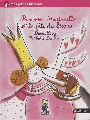 Princesse Mortadelle et la fête des bisous - Didier Lévy - Livre