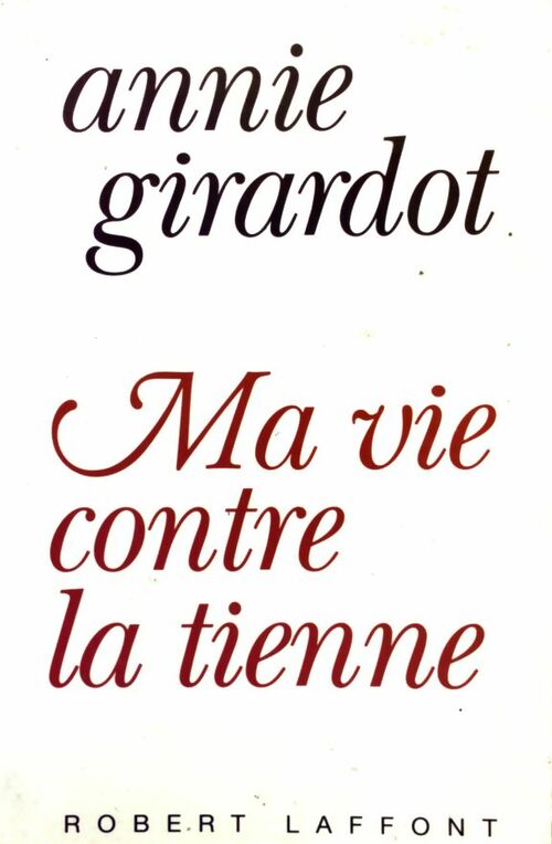 Livrenpoche : Ma vie contre la tienne - Annie Girardot - Livre