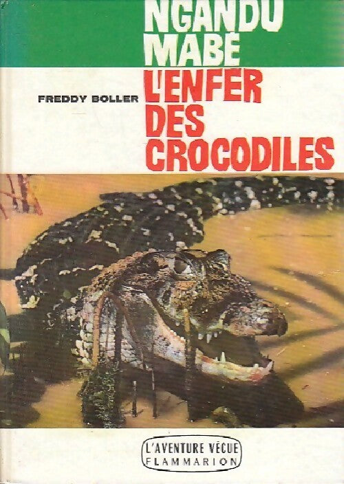 Livrenpoche : Ngandou Mabé. L'enfer des crocodiles - Freddy Boller - Livre