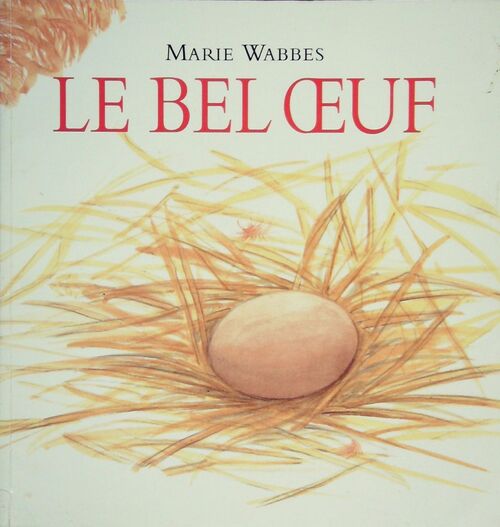 Livrenpoche : Le bel oeuf - Marie Wabbes - Livre