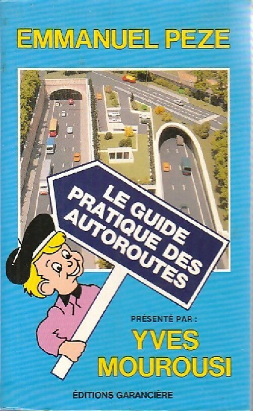 Livrenpoche : Le guide pratique des autoroutes - Emmanuel Pezé - Livre