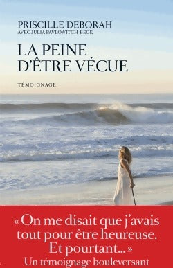 Livrenpoche : La peine d'être vécue - Priscille Deborah - Livre