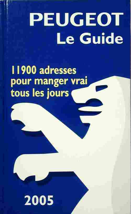 Livrenpoche : Guide gastronomique 2005 Peugeot - Marc De Champérard - Livre