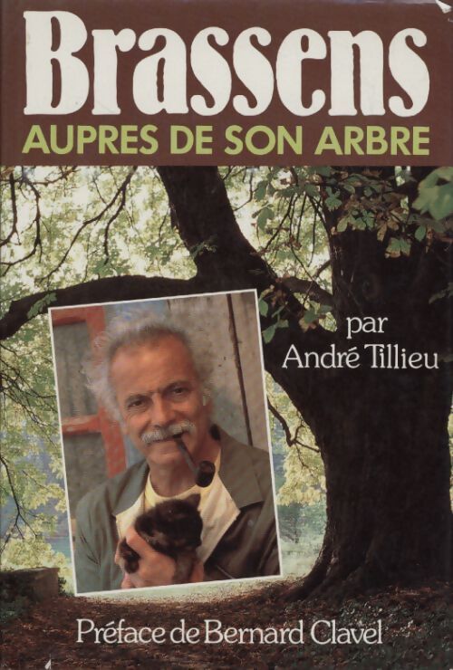 Brassens auprès de son arbre - André Tilieu - Livre