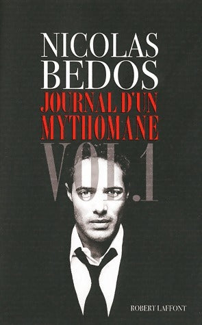 Livrenpoche : Journal d'un mythomane Tome I - Nicolas Bedos - Livre