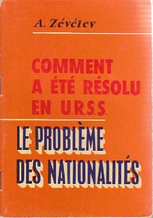 Livrenpoche : Comment a été résolu en U.R.S.S. le problème des nationalités - Alexandre Zévélev - Livre
