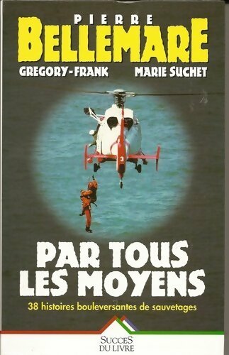 Livrenpoche : Par tous les moyens - Pierre Bellemare - Livre