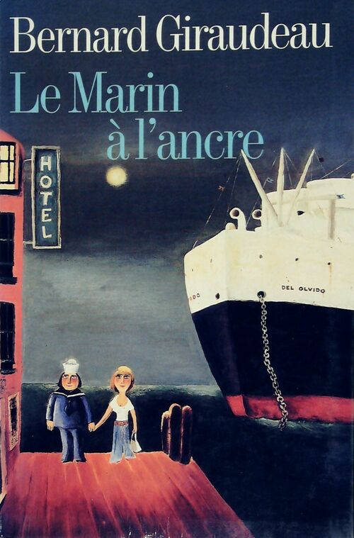 Livrenpoche : Le marin à l'ancre - Bernard Giraudeau - Livre