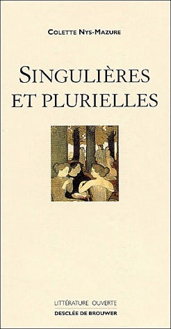 Livrenpoche : Singulières et plurielles - Colette Nys-Mazure - Livre