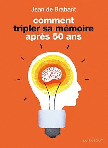 Livrenpoche : Comment tripler sa mémoire après 50 ans - Jean De Brabant - Livre