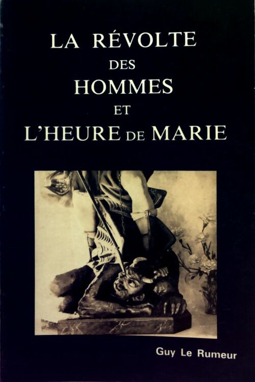 Livrenpoche : La révolte des hommes et l'heure de Marie - Guy Le Rumeur - Livre