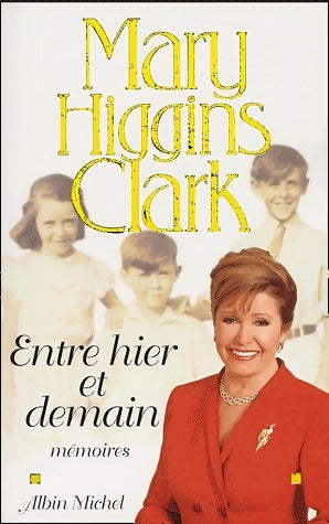 Livrenpoche : Entre hier et demain. Mémoires - Mary Higgins Clark - Livre