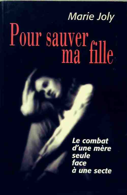 Livrenpoche : Pour sauver ma fille - Marie Joly - Livre