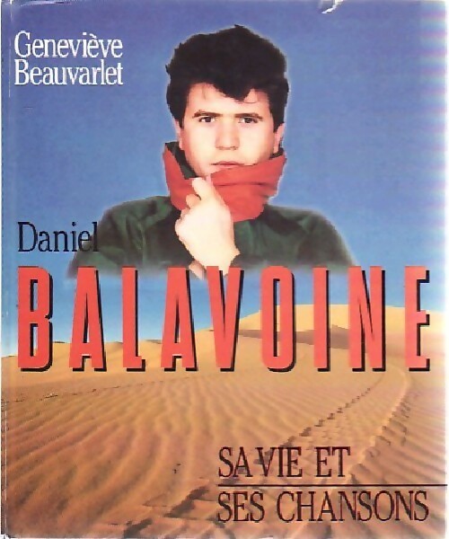Livrenpoche : Daniel Balavoine, sa vie et ses chansons - Geneviève Beauvarlet - Livre