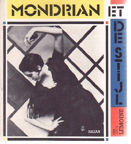 Mondrian et De Stijl - Serge Lemoine - Livre