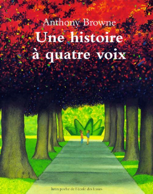 Livrenpoche : Une histoire à quatre voix - Anthony Browne - Livre