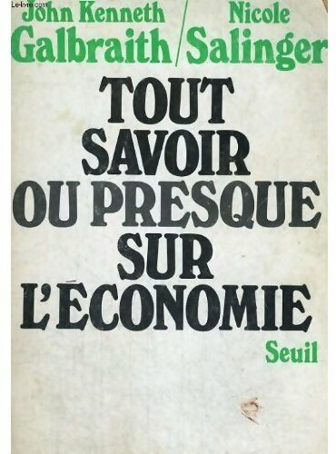 Livrenpoche : Tout savoir ou presque sur l'économie - John Kenneth Galbraith, Nicole Salinger - Livre