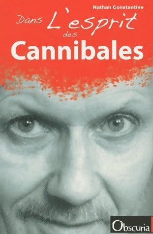 Livrenpoche : Dans l'esprit des cannibales - Nathan Constantine - Livre