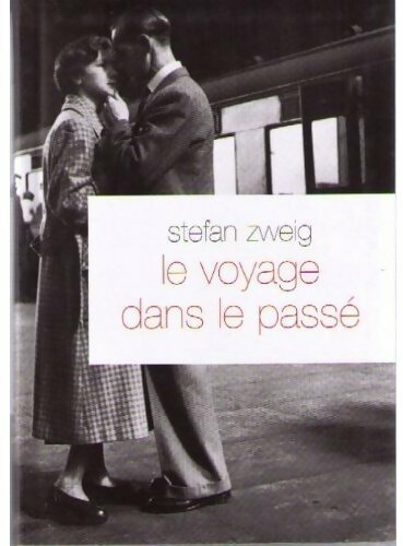 Livrenpoche : Le voyage dans le passé - Stefan Zweig - Livre